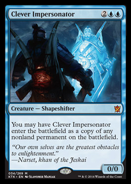 http://mythicspoiler.com/ktk/cards/cleverimpersonator.jpg